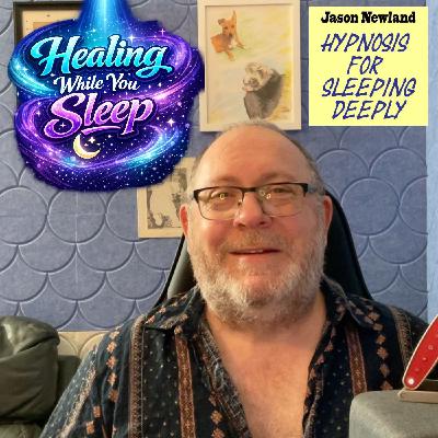 (Overnight | Music) Healing While You Sleep | Sleep Hypnosis | Jason Newland | 17th February 2026 (Overnight | Music) Healing While You Sleep | Sleep Hypnosis | Jason Newland | 17th February 2026