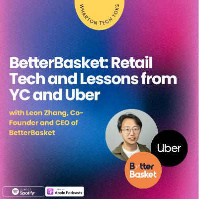 BetterBasket: Retail Tech and Lessons from YC and Uber