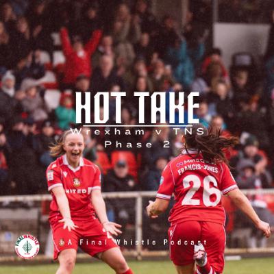 HOT TAKE | Wrexham v TNS HOT TAKE | Wrexham v TNS