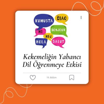 Kekemeliğin Yabancı Dil Öğrenmeye Etkisi