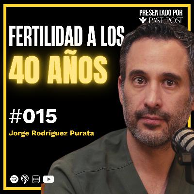Maternidad +40: riesgos, costos y probabilidades con Dr. Jorge Rodríguez Purata | Antes de Morir Podcast EP 15