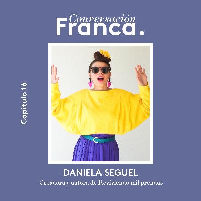 Ep 16 | Reviviendo mil prendas: ¿Por qué es importante hablarle a los y las niñas sobre vestir más consciente? con Daniela Seguel.