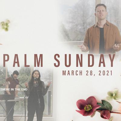 Palm Sunday - Jason Ballard | March 28, 2021