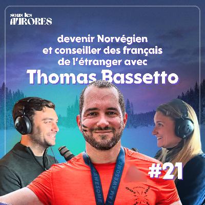 #21 - DEVENIR NORVÉGIEN ET CONSEILLER DES FRANÇAIS DE L'ÉTRANGER AVEC THOMAS BASSETTO (1/2) #21 - DEVENIR NORVÉGIEN ET CONSEILLER DES FRANÇAIS DE L'ÉTRANGER AVEC THOMAS BASSETTO (1/2)