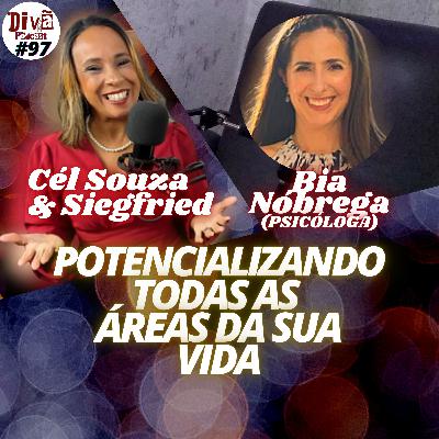 POTENCIALIZANDO TODAS AS SUAS ÁREAS DA VIDA - Bia Nóbrega- Divã Podcast #97 POTENCIALIZANDO TODAS AS SUAS ÁREAS DA VIDA - Bia Nóbrega- Divã Podcast #97