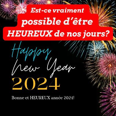 Épisode 375: COMMENT être plus HEUREUX en 2024!
