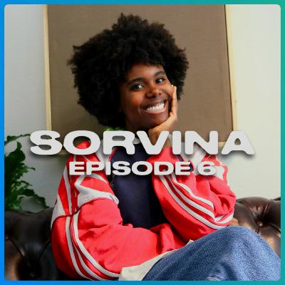 Sorvina on Manifesting, Freestyling, and Church Influence | S4E6