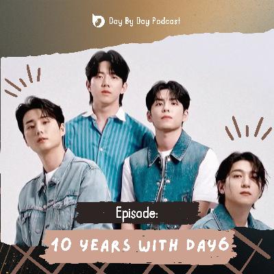 Episode: 10 Years with Day6 (Bilingual Episode) Episode: 10 Years with Day6 (Bilingual Episode)