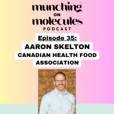 Episode 35: Leading with Passion, Purpose & People first – Aaron Skelton, President & CEO, Canadian Health Food Association (CHFA)