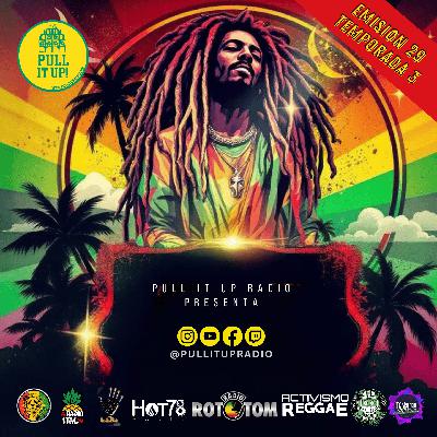PULL IT UP RADIO – EMISIÓN 29 - ¡El reggae no para y sigue sonando fuerte!