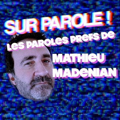 EXTRAIT : "Les paroles prefs de Mathieu Madenian"