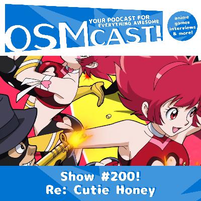 OSMre:cast! Show #200: Re: Cutie Honey