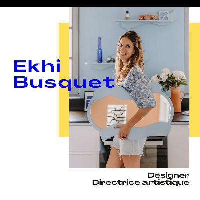 Ekhi Busquet, Designer & Directrice artistique - Imaginer, créer et transmettre autrement