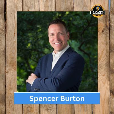Chadding with Dads:  A Conversation about Why Building Relationships and Reputation are Key to Real Estate Success with Spencer Burton.
