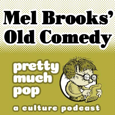 PEL Presents PMP#217: Mel Brooks' Old Comedy PEL Presents PMP#217: Mel Brooks' Old Comedy