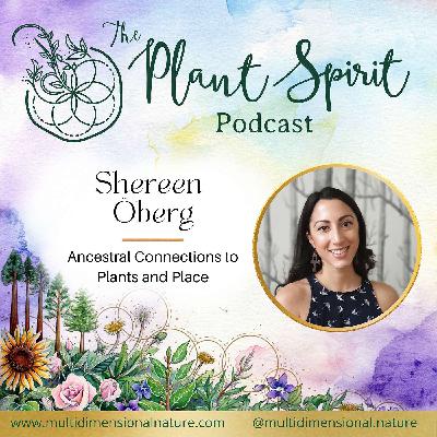 Ancestral Connections to Plants and Place with Shereen Öberg