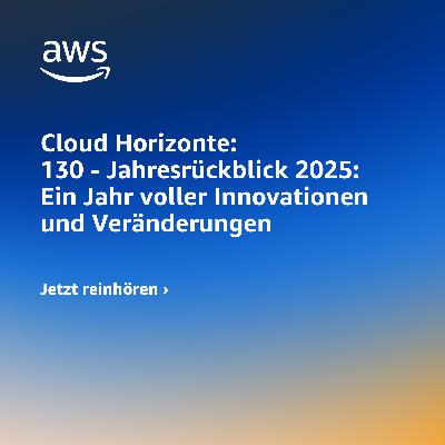 130 - Jahresrückblick 2025: Ein Jahr voller Innovationen und Veränderungen