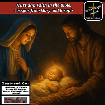 Trust and Faith in the Bible: Lessons from Mary and Joseph