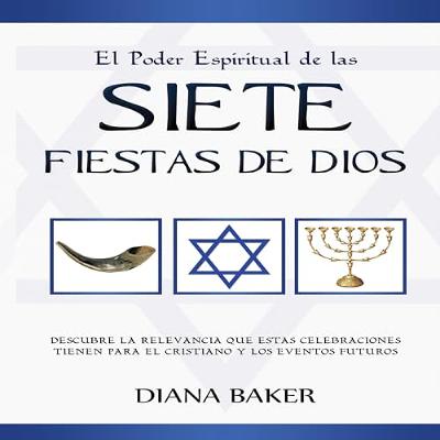El Poder Espiritual de las Siete Fiestas de Dios [The Spiritual Power of the Seven Feasts of God] (Audiolibro) | Prueba Gratis