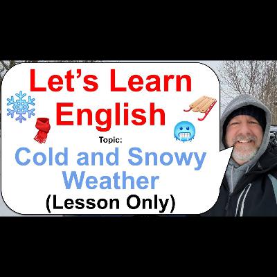 Let's Learn English! Topic: Cold and Snow Weather! 🛷🥶🧣