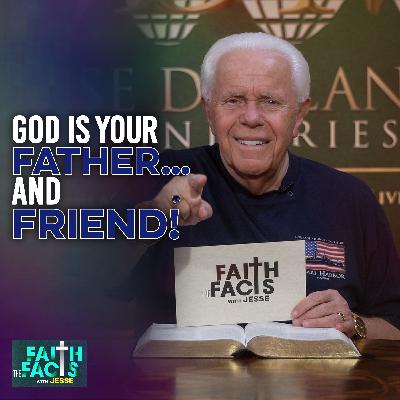 God Is Your Father…And Friend!