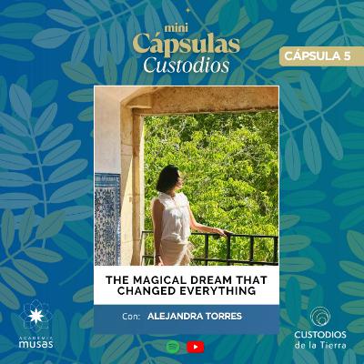 Ep. 5 The Magical Dream that Changed Everything