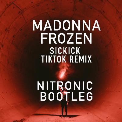 Madonna x Sickick - Frozen (NITRONIC TikTok Trap Mashup) Free DL