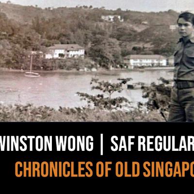 Chronicles of Old Singapore | Winston Wong – SAFTI, Bomb Disposal, Naval Diving & Sentosa Part 1