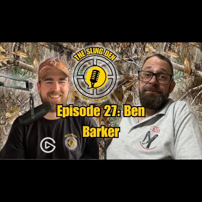 The Sling Den Slingshot Podcast Episode 27: Ben Barker