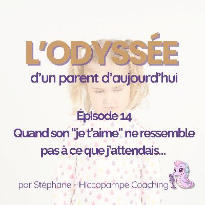 🎧 Épisode 014 - Quand son “je t’aime” ne ressemble pas à ce que j’attendais