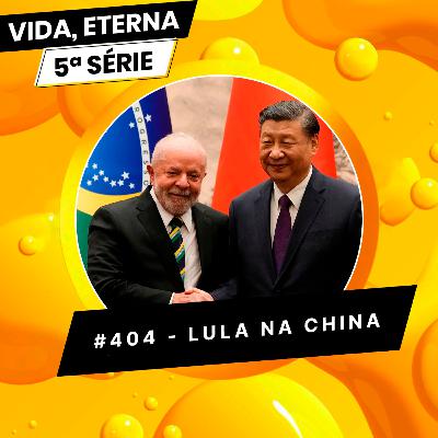 #404 - LULA NA CHINA #404 - LULA NA CHINA