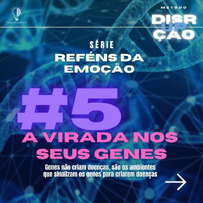 #5 A VIRADA DO SEU GENE - Série Reféns da Emoção #5 A VIRADA DO SEU GENE - Série Reféns da Emoção