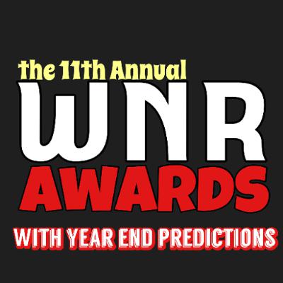 WNR588 WNR Awards and Year End Predictions