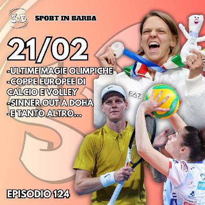 Episodio 124 - Ultime magie OLIMPICHE; COPPE EUROPEE di calcio e volley; SINNER out a Doha