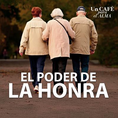 El poder de LA HONRA - Un café para el alma con Mirta Hornung