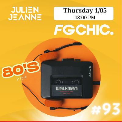 FG CHIC Julien Jeanne - Radio FG - DJ Set 1-05-2025 (Special Pop 80's)