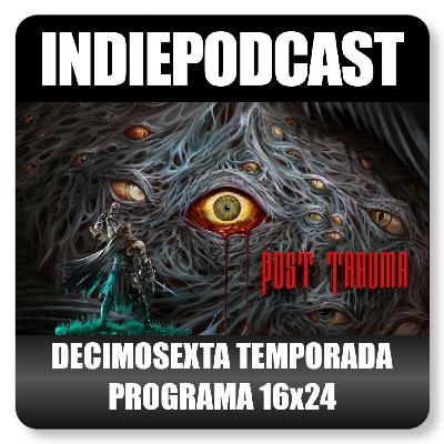 Indiepodcast 16x24 - Post Trauma
