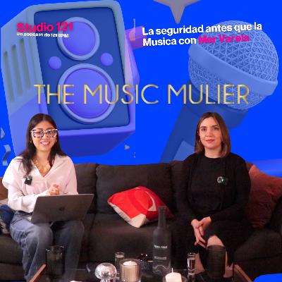 MAR VARELA - THE MUSIC MULIER | “La seguridad antes que la Musica”