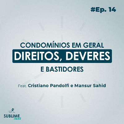 Ep. 14 | Condomínios em geral - Direitos, deveres e bastidores. #SublimeTalks