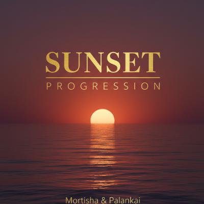 Mortisha & Palankai - Sunset Progression EPISODE #1