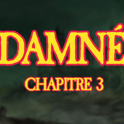 DAMNÉ - Chapitre 3
