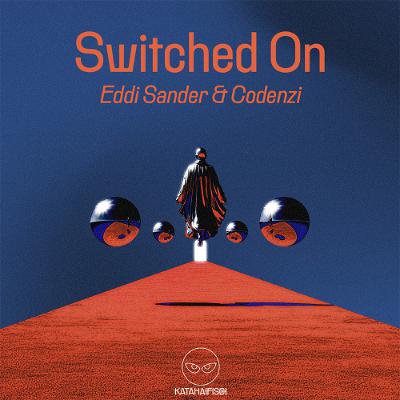 Eddi Sander & Codenzi - Switched On [KataHaifisch]