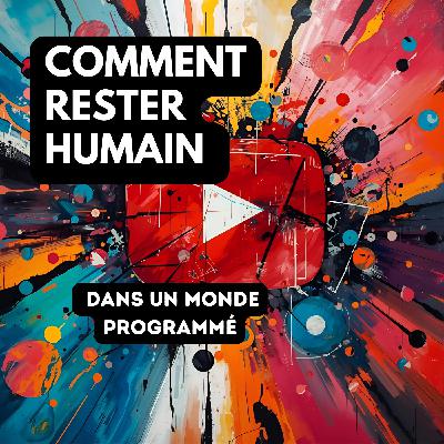 Comment rester humain dans un monde programmé Comment rester humain dans un monde programmé