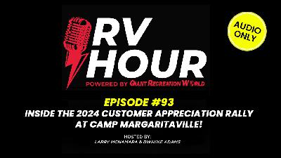 Episode 93: Inside the 2024 Customer Appreciation Rally at Camp Margaritaville! Exclusive Deals & RV Lifestyle Tips