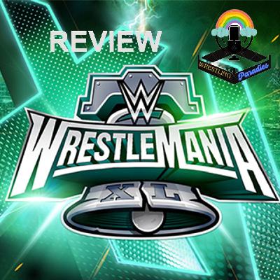 WrestleMania XL (2024) - Review WrestleMania XL (2024) - Review