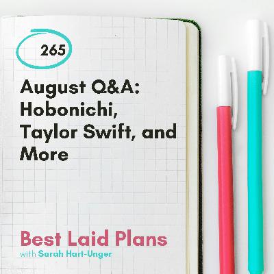 August Q&A: Hobonichi, Taylor Swift, and More EP 265