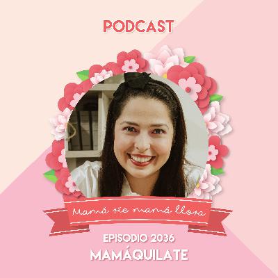 2036 Mamáquillate