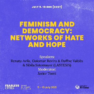 Feminism and democracy: networks of hate and hope Feminism and democracy: networks of hate and hope