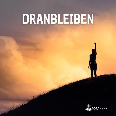 Dranbleiben Dranbleiben