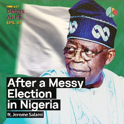 After a Messy Election in Nigeria ft. Jerome Salami